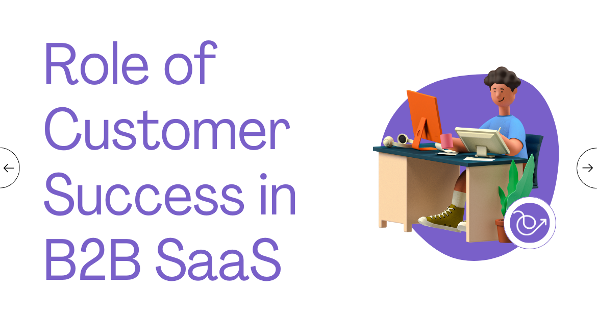 Importance of customer success in B2B SaaS