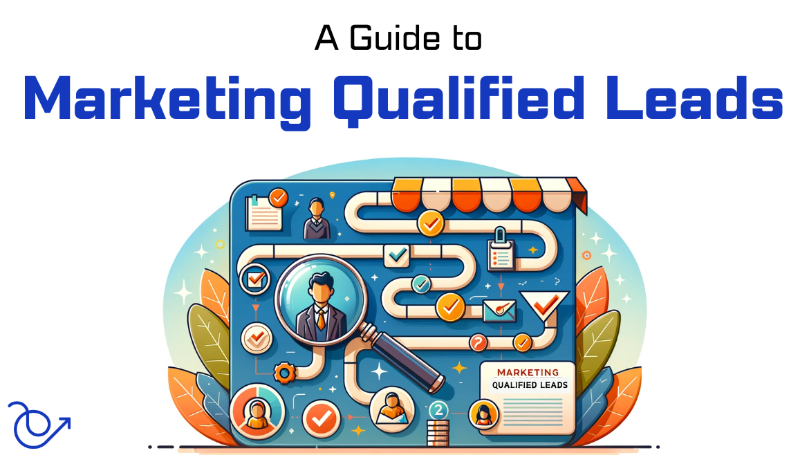 A guide to marketing qualified leads (MQLs)