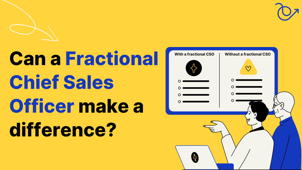 Benefits of hiring a fractional cso (chief sales officer)