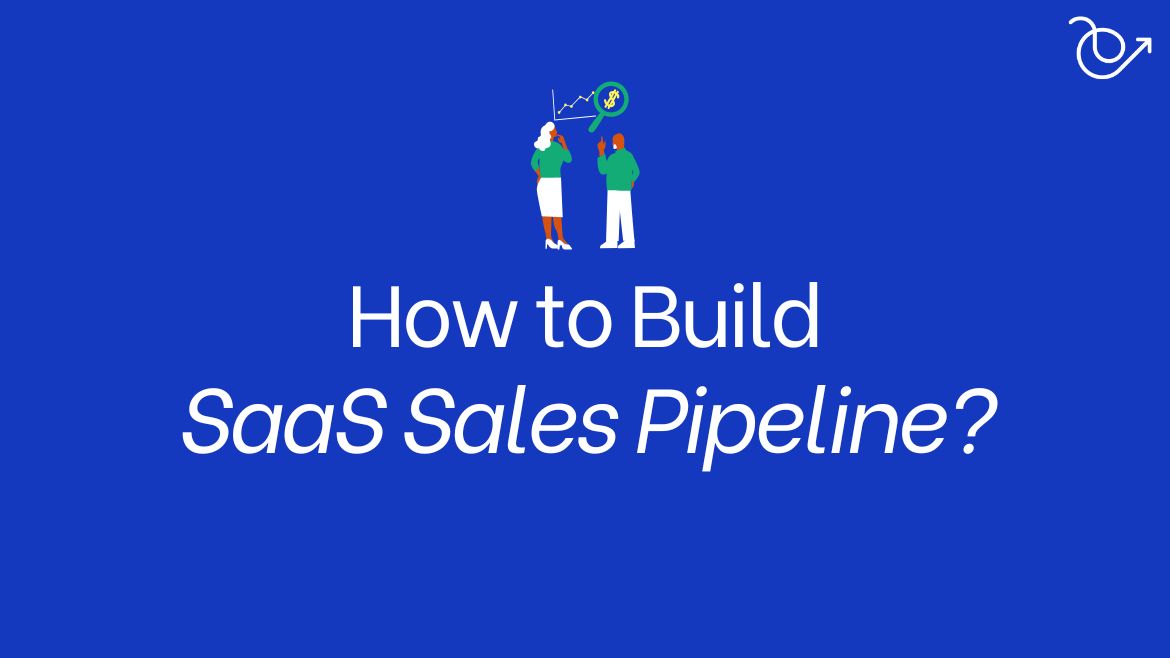 how to build a sales pipeline for SaaS?