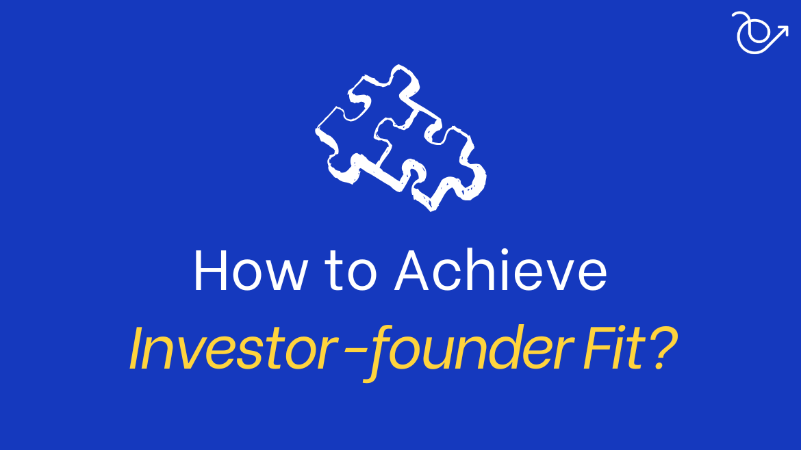 How to achieve investor-founder fit for your startup?