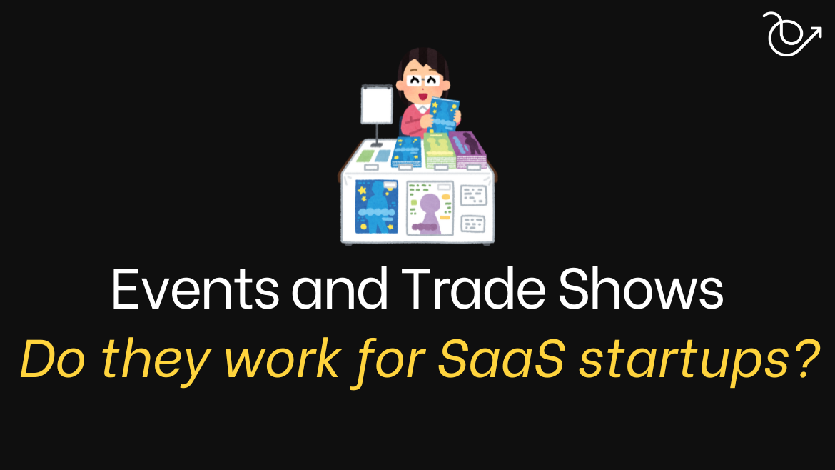 do events and tradeshows for SaaS startups work?