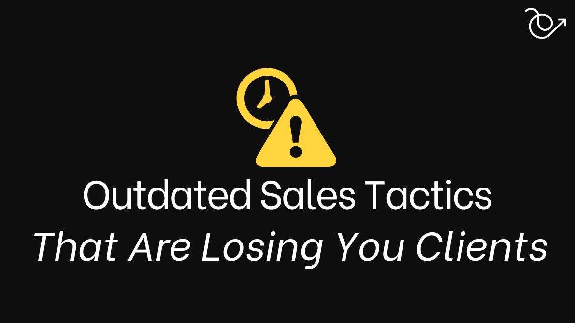 Outdated sales tactics that are hurting your close rate